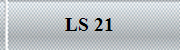 LS 21