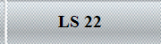 LS 22