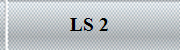 LS 2