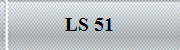 LS 51