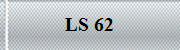 LS 62