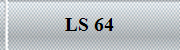 LS 64