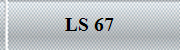 LS 67