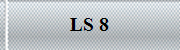 LS 8