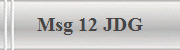 Msg 12 JDG