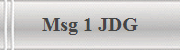 Msg 1 JDG