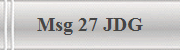 Msg 27 JDG
